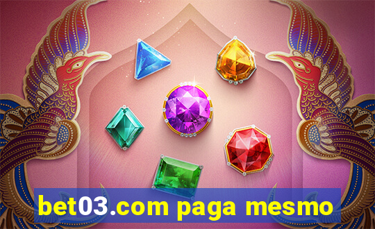 bet03.com paga mesmo